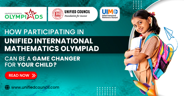 How Participating In Unified International Mathematics Olympiad Can Be a Game Changer for Your Child